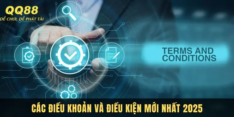 Điều khoản và điều kiện cập nhật mới 2025