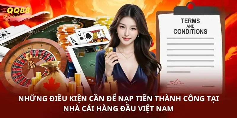 Những điều kiện cần để nạp tiền thành công tại nhà cái hàng đầu Việt Nam