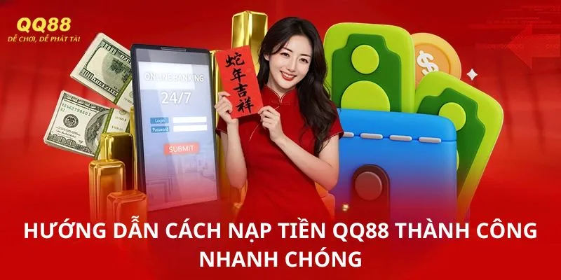 Hướng dẫn cách nạp tiền QQ88 thành công nhanh chóng mà hội viên cần phải biết