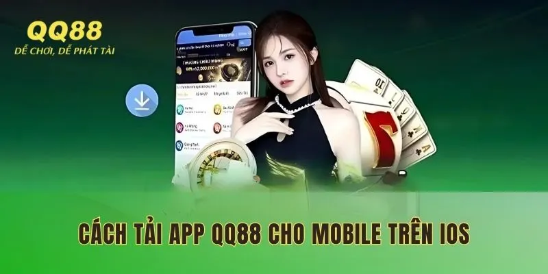 Cách tải app QQ88 cho mobile trên hệ điều hành IOS