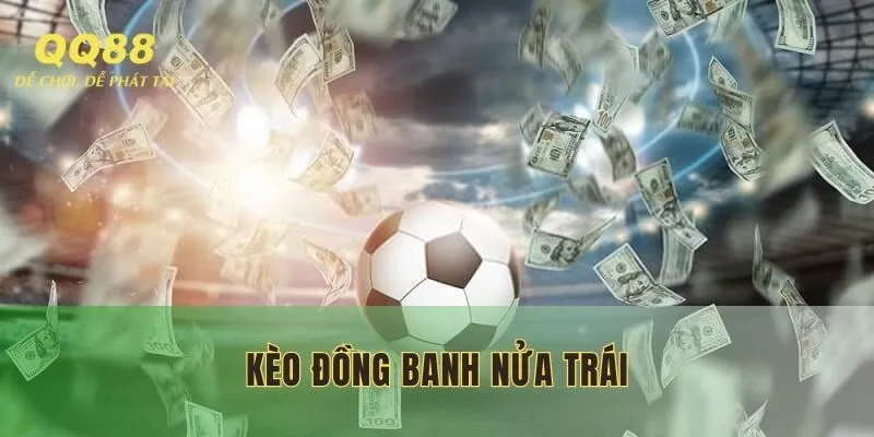 Khám phá cược đồng banh nửa trái