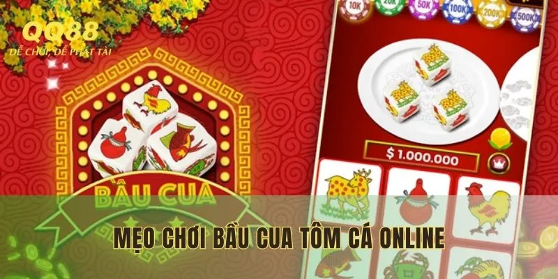 meo-choi-bau-cua-tom-ca-online
