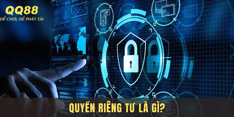 Vì sao gọi là quyền riêng tư?