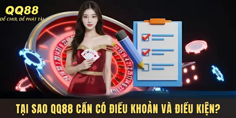 Vì sao QQ88 cần có các điều khoản và điều kiện?