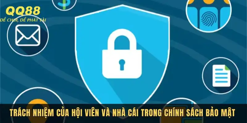 Trách nghiệm hội viên và nhà cái trong chính sách bảo mật